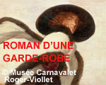 Musée Carnavalet Roman d'une Garde Robe