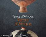 Expositions France Musée de la céramique Sèvres Terres d'Afrique Retour d'Afrique