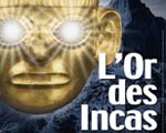 Exposition Pinacothèque de Paris L'Or des Incas, Origines et mystères