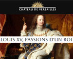 Expositions chteau de Versailles Louis XV, passions d'un roi