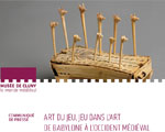 Exposition Musée du Moyen Age Cluny Art du Jeu