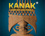 Exposition Paris Musée Quai Kanak l'Art est une Parole