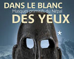 Exposition Musée Quai Branly Dans le blanc des yeux