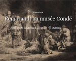 Expo Domaine de Chantilly Rembrandt au musée Condé