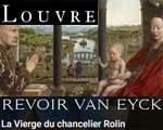 Expo Paris Musée du Louvre Revoir Van EyckLa Vierge du chancelier Rolin