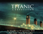 Paris porte de Versaille Titanic l'Exposition