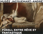 Expo Paris Musée Jacquemart Füssli, entre rêve et fantastique