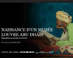 Exposition Naissance d’un musée le Louvre Abu Dhabi