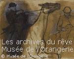 Expositions Paris Musée de l'Orangerie Les archives du rêve