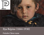 Expositions Paris Petit Palais Ilya Répine (1844-1930) Peindre l’âme russe