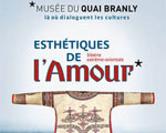 Expo Quai Branly Esthétiques de l'Amour