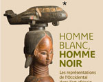 Expo Quai Branly Homme blanc, Homme noir