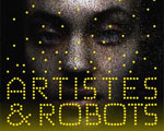 Expositions Paris Grand Palais Artistes & Robots