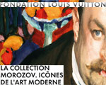 Expo Paris Fondation Louis Vuitton La Collection Morozov. Icônes de l'art moderne Expo Paris Fondation Louis Vuitton La Collection Morozov. Icônes de l'art moderne
