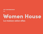 Expositions Monnaie de Paris Women House La maison selon elles
